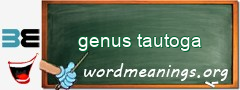 WordMeaning blackboard for genus tautoga